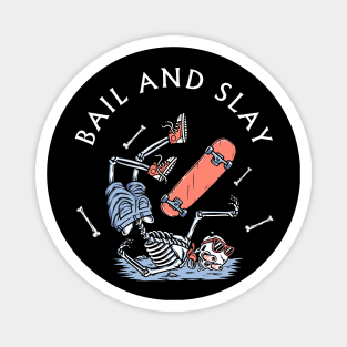 Bail And Slay! Skate Magnet
